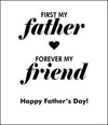 First My Father, Forever My Friend