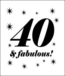 40 and Fabulous